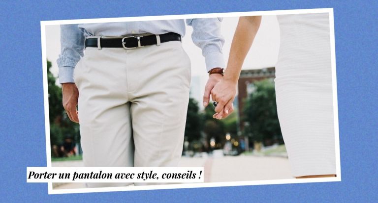 Pantalon Homme élégant conseils