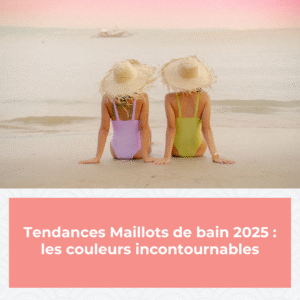Accueil - Mentor Business des Conseillères en Image et Personal Shopper Lyon Maillots Bain couleurs incontournables plage 2025